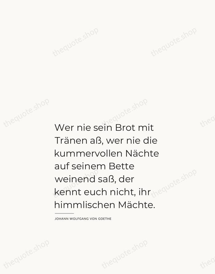 Wer nie sein Brot mit Tränen aß, wer nie die kummervollen Nächte… — Johann Wolfgang von Goethe — Studio Left