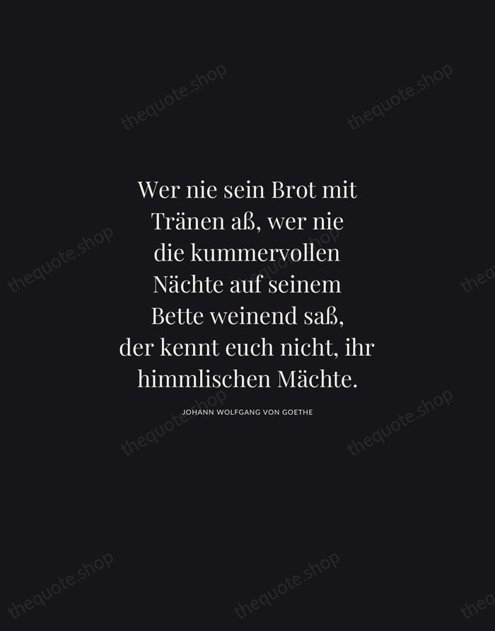 Wer nie sein Brot mit Tränen aß, wer nie die kummervollen Nächte… — Johann Wolfgang von Goethe | Printable Wall Art — Midnight Serif