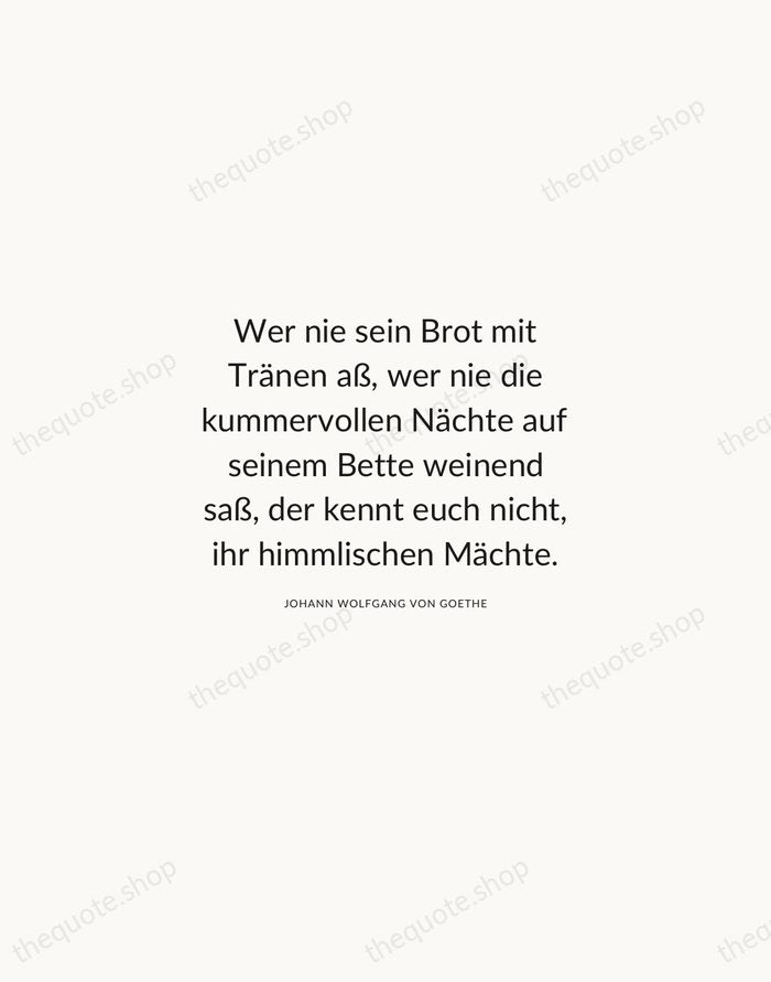 Wer nie sein Brot mit Tränen aß, wer nie die kummervollen Nächte… — Johann Wolfgang von Goethe — Modern Sans Calm