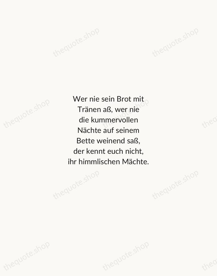 Wer nie sein Brot mit Tränen aß, wer nie die kummervollen Nächte… — Johann Wolfgang von Goethe — Minimal Unsigned