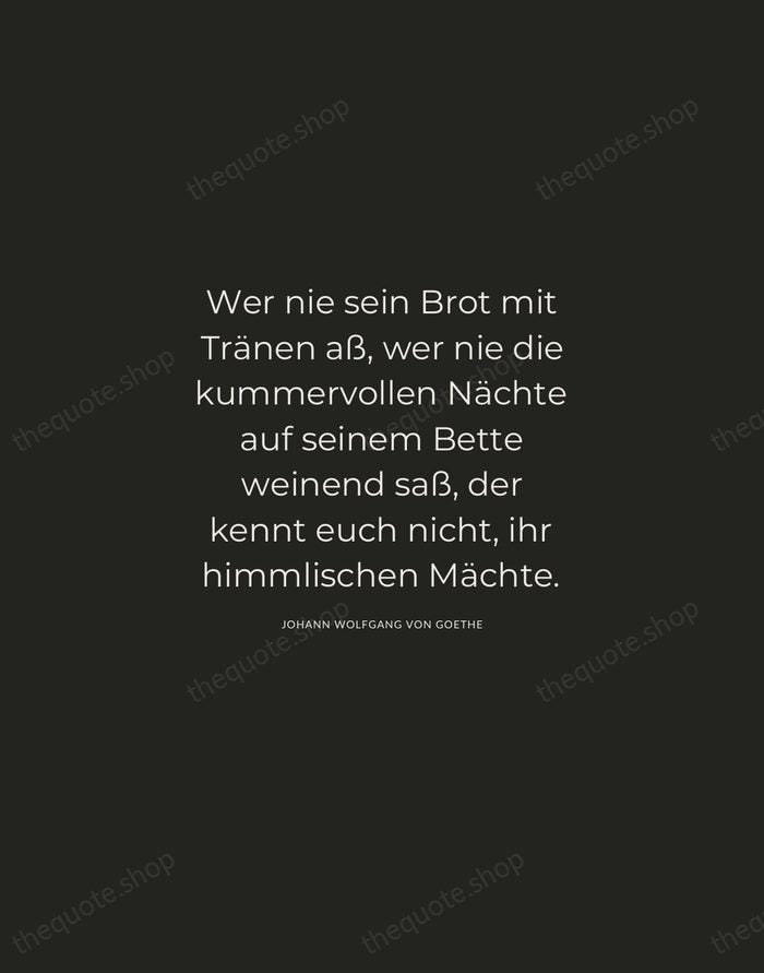 Wer nie sein Brot mit Tränen aß, wer nie die kummervollen Nächte… — Johann Wolfgang von Goethe — Charcoal Sans