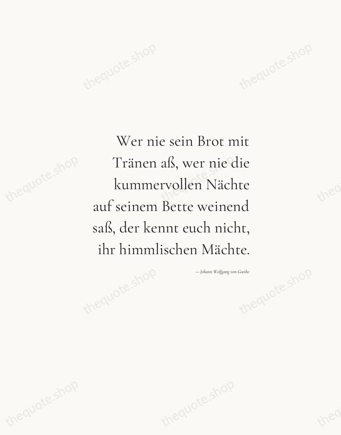 Wer nie sein Brot mit Tränen aß, wer nie die kummervollen Nächte… — Johann Wolfgang von Goethe — Soft Serif Right