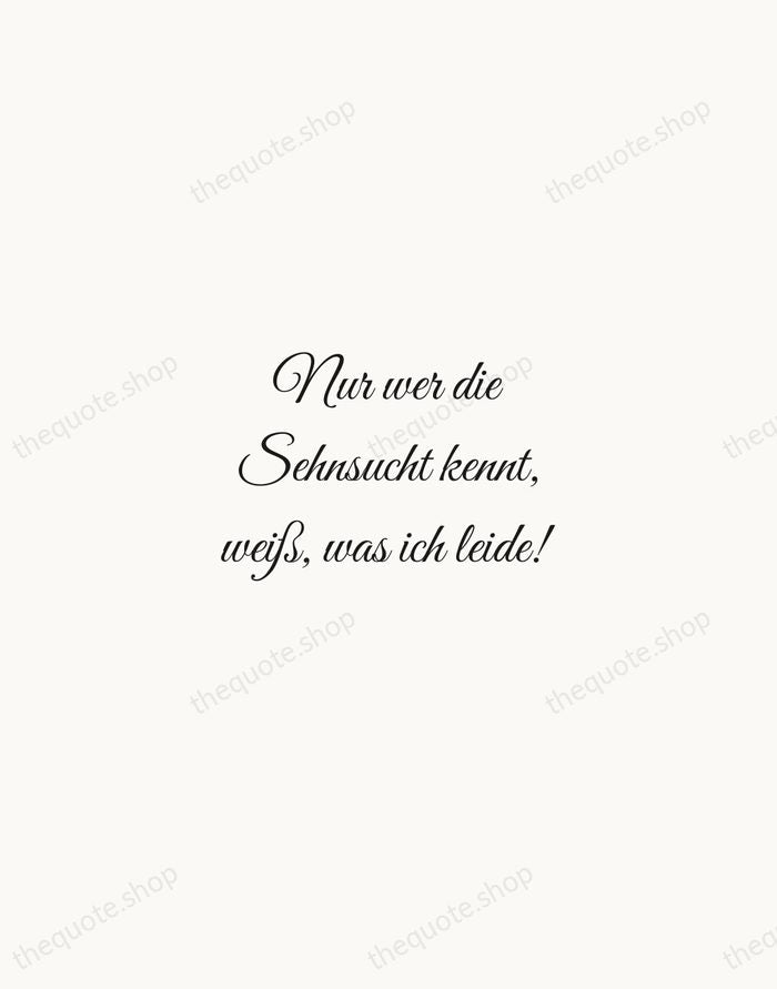Nur wer die Sehnsucht kennt, weiß, was ich leide! — Johann Wolfgang von Goethe — Script Whisper