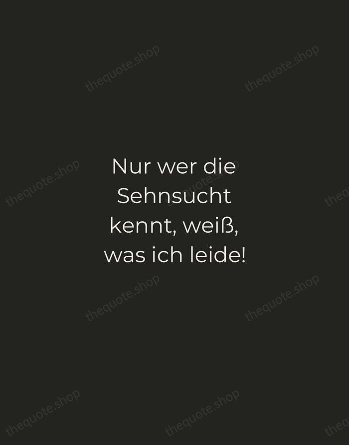 Nur wer die Sehnsucht kennt, weiß, was ich leide! — Johann Wolfgang von Goethe — Tracked Caps Unsigned