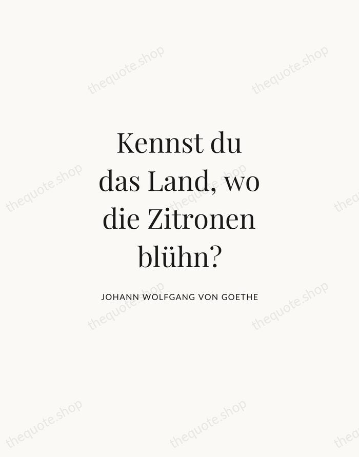 Kennst du das Land, wo die Zitronen blühn? — Johann Wolfgang von Goethe | Printable Wall Art — Atelier Serif