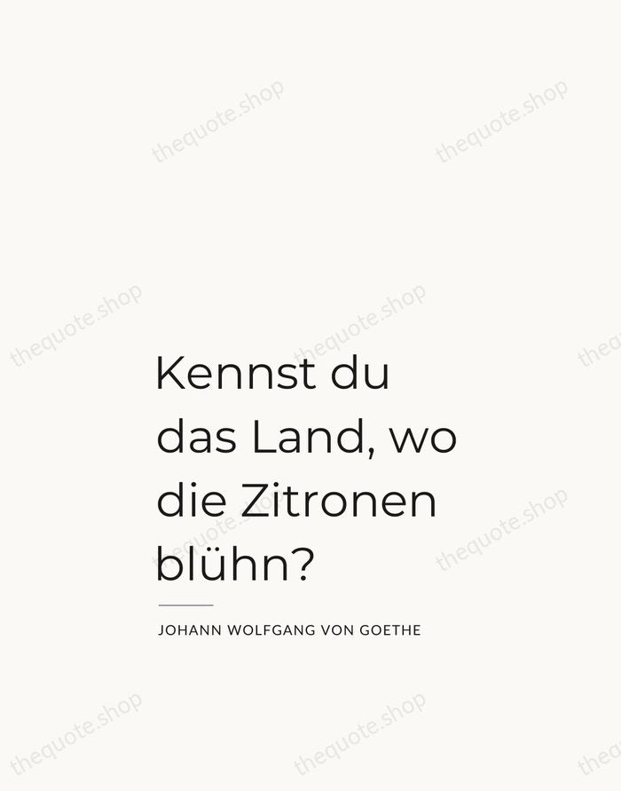 Kennst du das Land, wo die Zitronen blühn? — Johann Wolfgang von Goethe — Studio Left