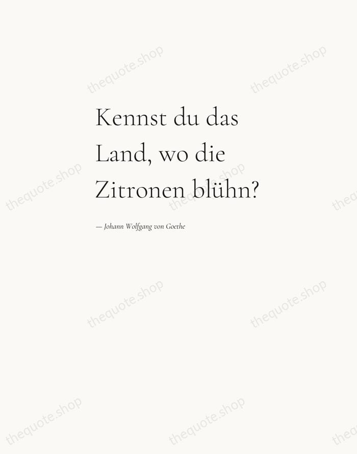 Kennst du das Land, wo die Zitronen blühn? — Johann Wolfgang von Goethe — Editorial Left Serif