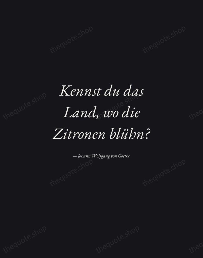 Kennst du das Land, wo die Zitronen blühn? — Johann Wolfgang von Goethe — Manuscript Italic