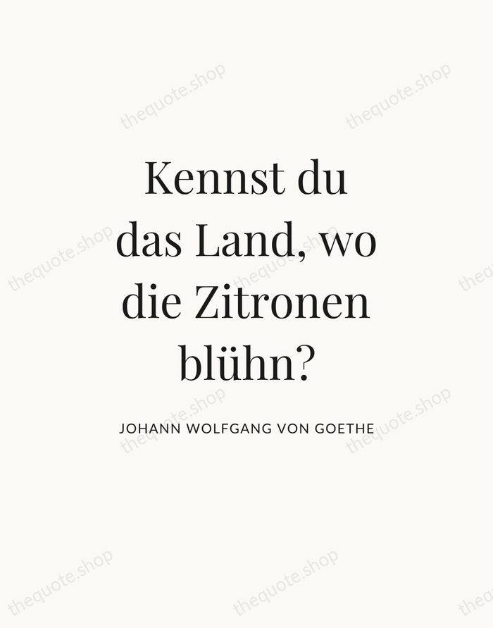 Kennst du das Land, wo die Zitronen blühn? — Johann Wolfgang von Goethe — Statement Serif