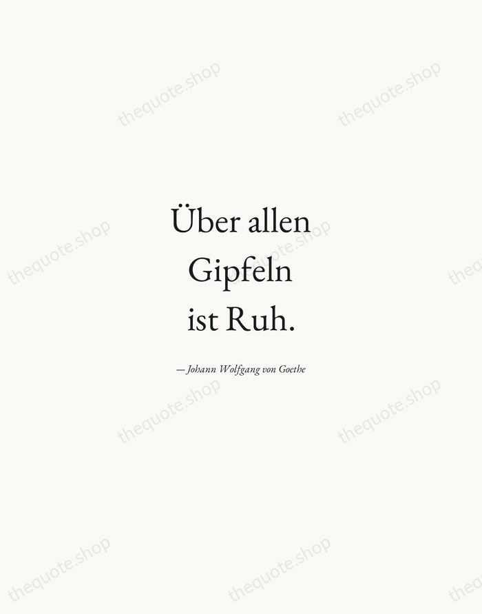 Über allen Gipfeln ist Ruh. — Johann Wolfgang von Goethe — Quiet Garamond