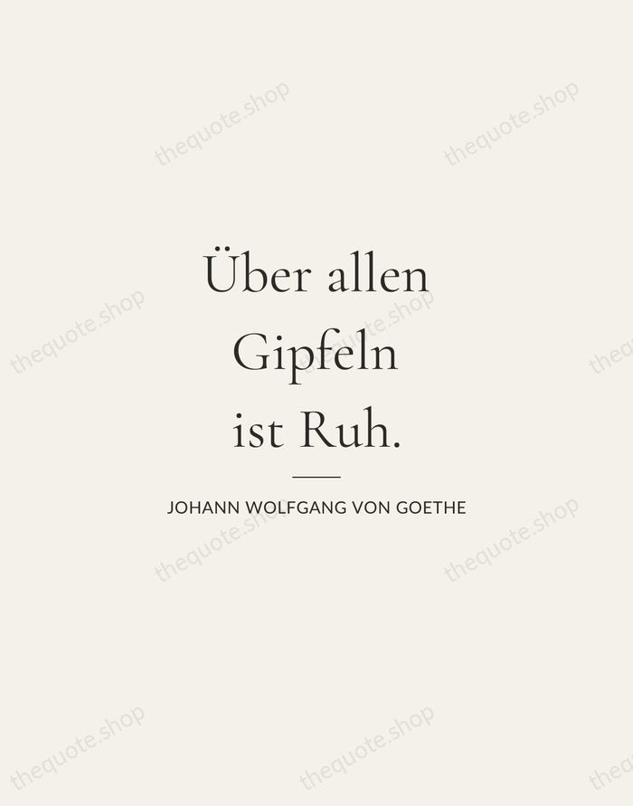 Über allen Gipfeln ist Ruh. — Johann Wolfgang von Goethe — Gallery Rule
