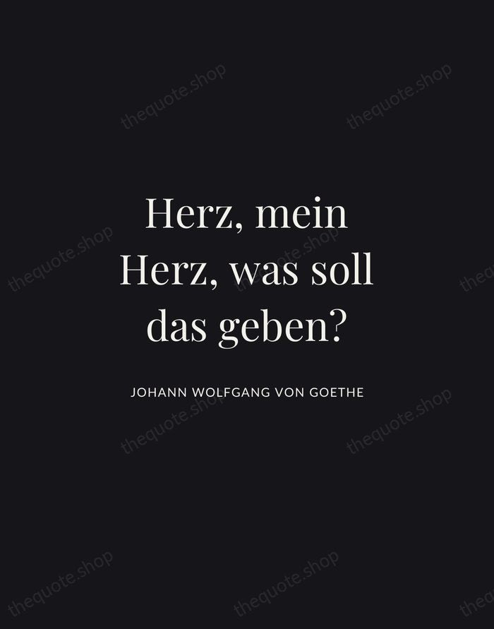 Herz, mein Herz, was soll das geben? — Johann Wolfgang von Goethe | Printable Wall Art — Midnight Serif