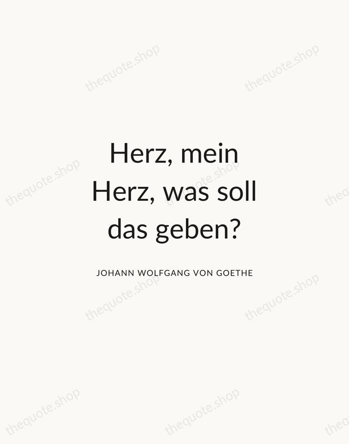 Herz, mein Herz, was soll das geben? — Johann Wolfgang von Goethe — Modern Sans Calm