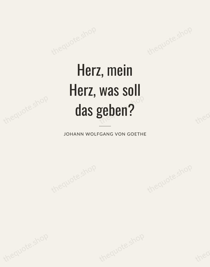 Herz, mein Herz, was soll das geben? — Johann Wolfgang von Goethe — Letterpress Caps