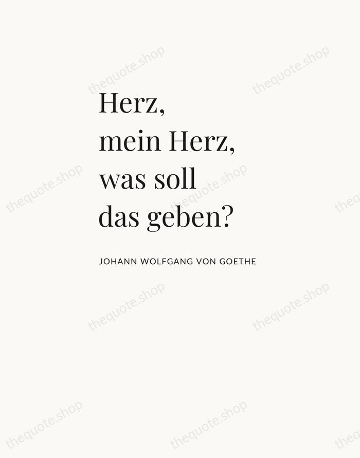 Herz, mein Herz, was soll das geben? — Johann Wolfgang von Goethe — Asymmetric Left