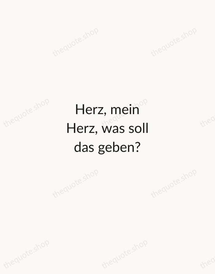 Herz, mein Herz, was soll das geben? — Johann Wolfgang von Goethe — Minimal Unsigned