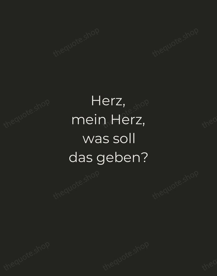 Herz, mein Herz, was soll das geben? — Johann Wolfgang von Goethe — Tracked Caps Unsigned