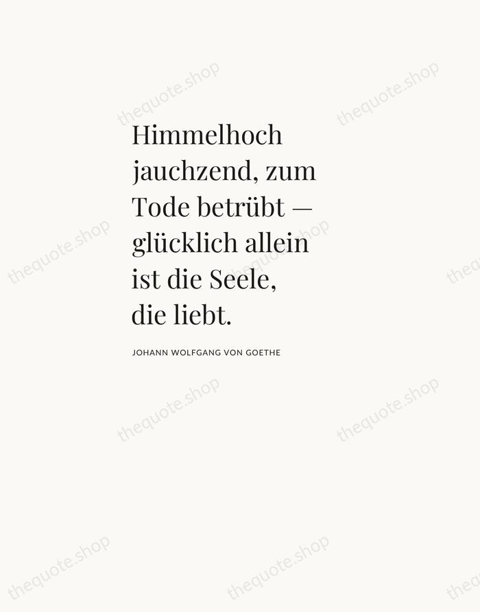 Himmelhoch jauchzend, zum Tode betrübt — glücklich allein ist die Seele, die… — Johann Wolfgang von Goethe — Asymmetric Left