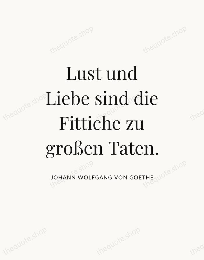 Lust und Liebe sind die Fittiche zu großen Taten. — Johann Wolfgang von Goethe — Statement Serif