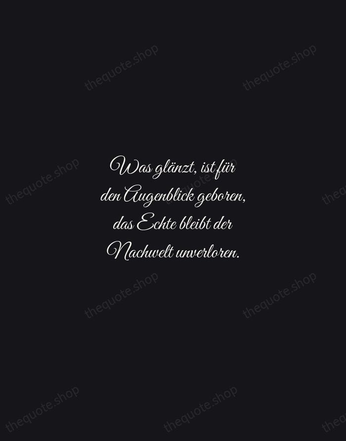 Was glänzt, ist für den Augenblick geboren, das Echte bleibt der Nachwelt… — Johann Wolfgang von Goethe — Night Script