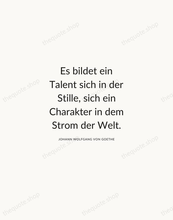 Es bildet ein Talent sich in der Stille, sich ein Charakter in… — Johann Wolfgang von Goethe — Modern Sans Calm