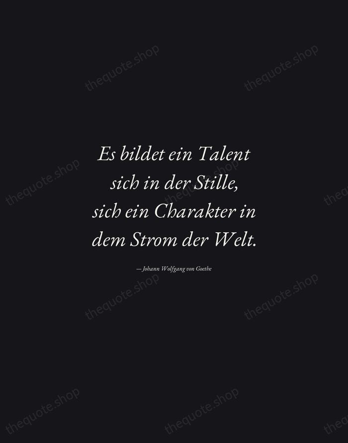 Es bildet ein Talent sich in der Stille, sich ein Charakter in… — Johann Wolfgang von Goethe — Manuscript Italic