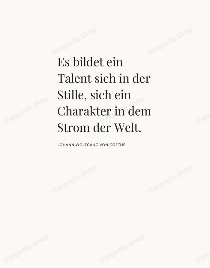 Es bildet ein Talent sich in der Stille, sich ein Charakter in… — Johann Wolfgang von Goethe — Asymmetric Left