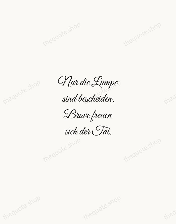 Nur die Lumpe sind bescheiden, Brave freuen sich der Tat. — Johann Wolfgang von Goethe — Script Whisper