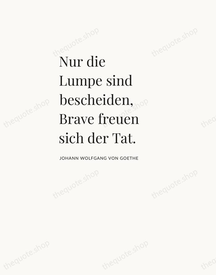 Nur die Lumpe sind bescheiden, Brave freuen sich der Tat. — Johann Wolfgang von Goethe — Asymmetric Left