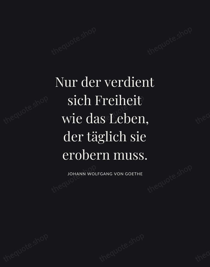 Nur der verdient sich Freiheit wie das Leben, der täglich sie erobern… — Johann Wolfgang von Goethe | Printable Wall Art — Midnight Serif