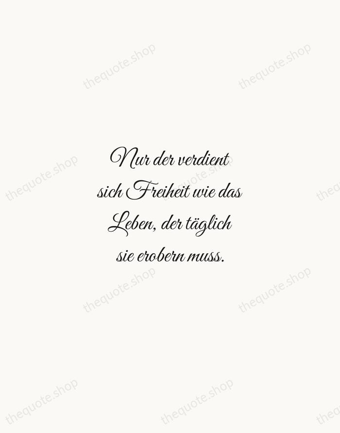 Nur der verdient sich Freiheit wie das Leben, der täglich sie erobern… — Johann Wolfgang von Goethe — Script Whisper