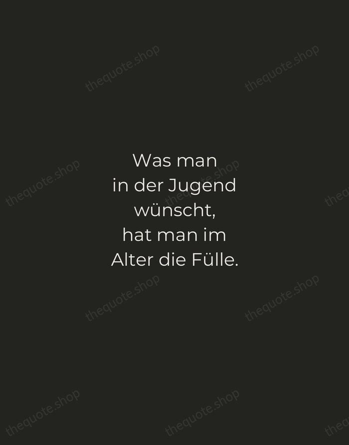 Was man in der Jugend wünscht, hat man im Alter die Fülle. — Johann Wolfgang von Goethe — Tracked Caps Unsigned