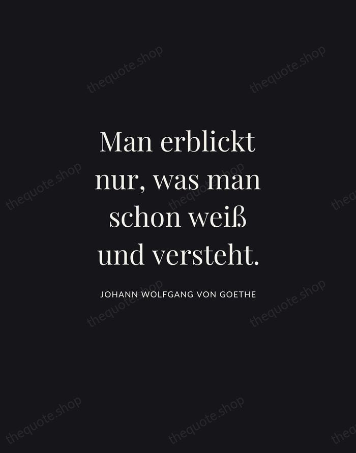 Man erblickt nur, was man schon weiß und versteht. — Johann Wolfgang von Goethe | Printable Wall Art — Midnight Serif