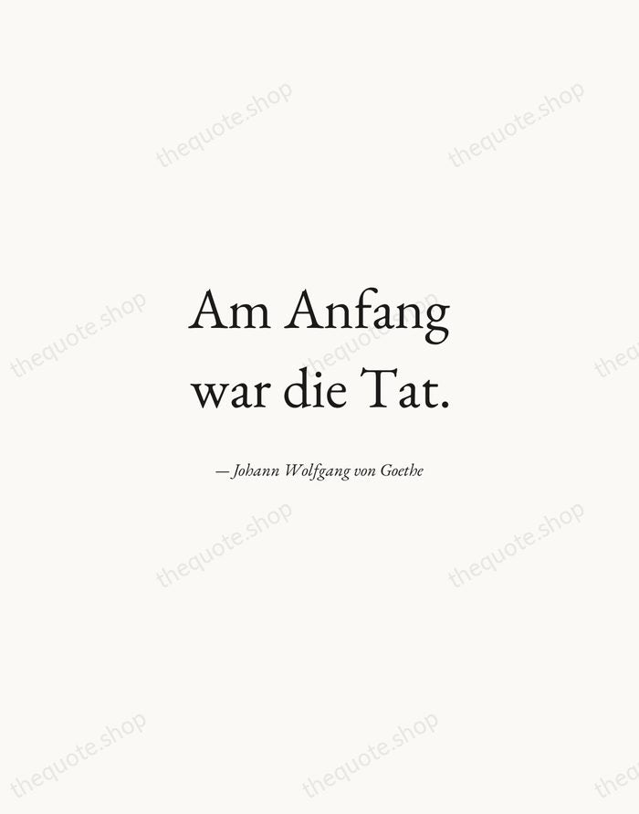 Am Anfang war die Tat. — Johann Wolfgang von Goethe — Quiet Garamond