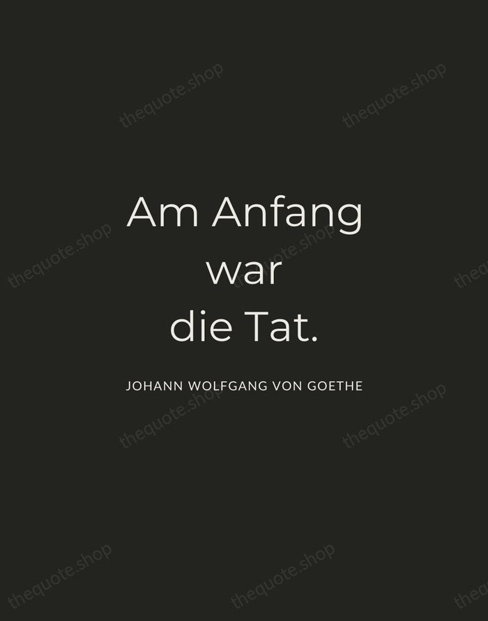Am Anfang war die Tat. — Johann Wolfgang von Goethe — Charcoal Sans