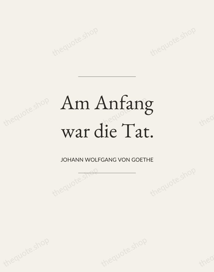 Am Anfang war die Tat. — Johann Wolfgang von Goethe — Gallery Frame