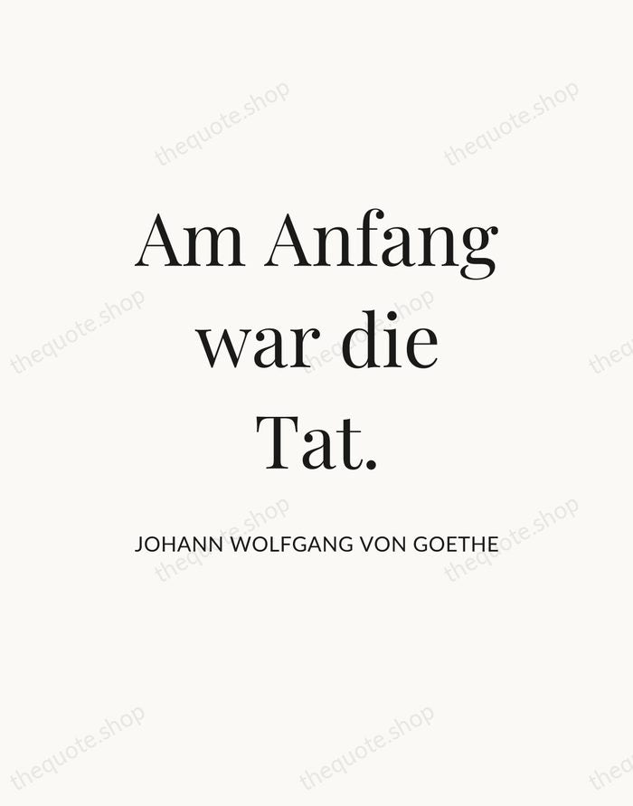 Am Anfang war die Tat. — Johann Wolfgang von Goethe — Statement Serif