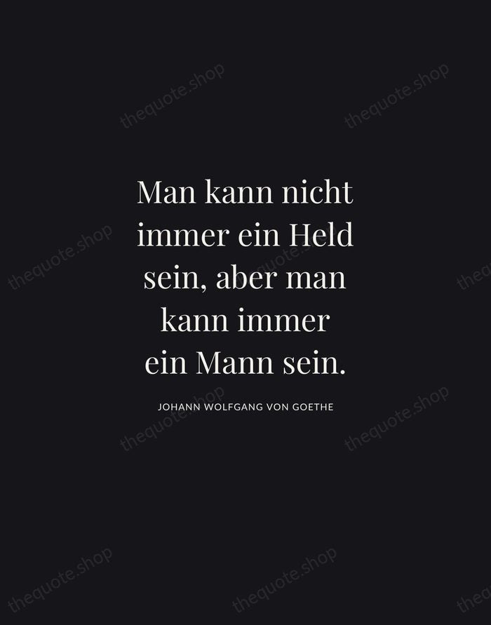 Man kann nicht immer ein Held sein, aber man kann immer ein… — Johann Wolfgang von Goethe | Printable Wall Art — Midnight Serif