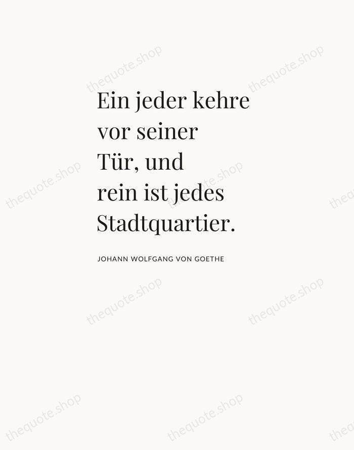 Ein jeder kehre vor seiner Tür, und rein ist jedes Stadtquartier. — Johann Wolfgang von Goethe — Asymmetric Left