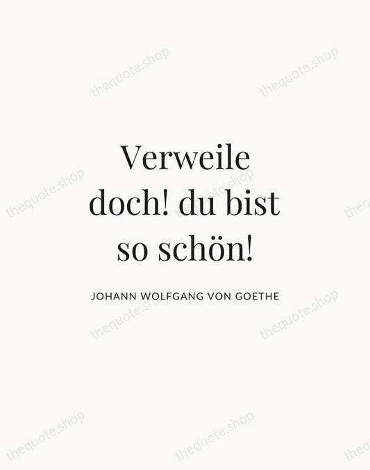 Verweile doch! du bist so schön! — Johann Wolfgang von Goethe | Printable Wall Art — Atelier Serif