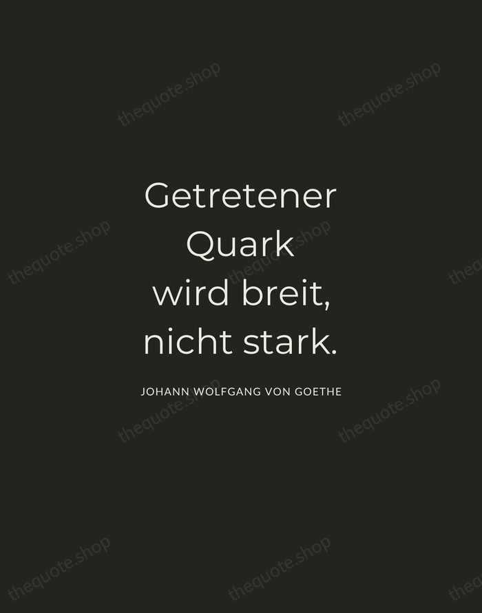 Getretener Quark wird breit, nicht stark. — Johann Wolfgang von Goethe — Charcoal Sans