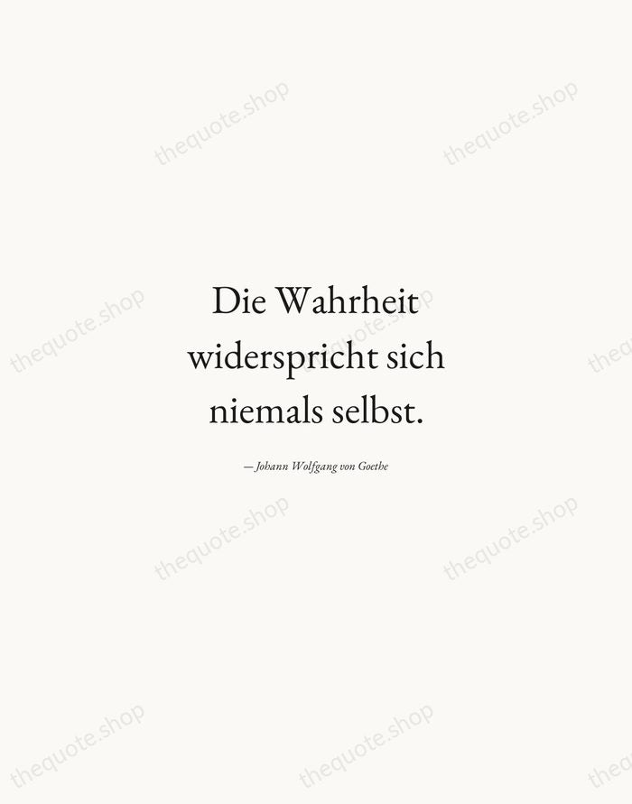 Die Wahrheit widerspricht sich niemals selbst. — Johann Wolfgang von Goethe — Quiet Garamond