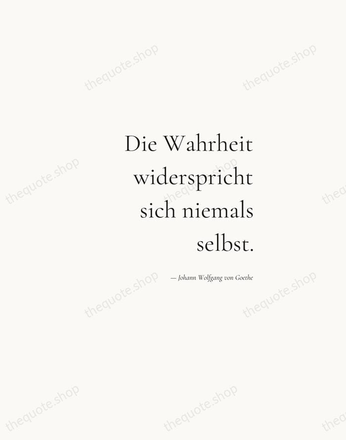 Die Wahrheit widerspricht sich niemals selbst. — Johann Wolfgang von Goethe — Soft Serif Right