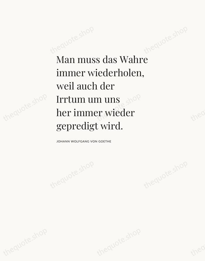 Man muss das Wahre immer wiederholen, weil auch der Irrtum um uns… — Johann Wolfgang von Goethe — Asymmetric Left