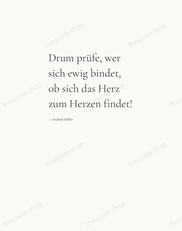 Drum prüfe, wer sich ewig bindet, ob sich das Herz zum Herzen… — Friedrich Schiller — Editorial Left Serif