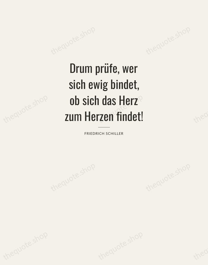 Drum prüfe, wer sich ewig bindet, ob sich das Herz zum Herzen… — Friedrich Schiller — Letterpress Caps