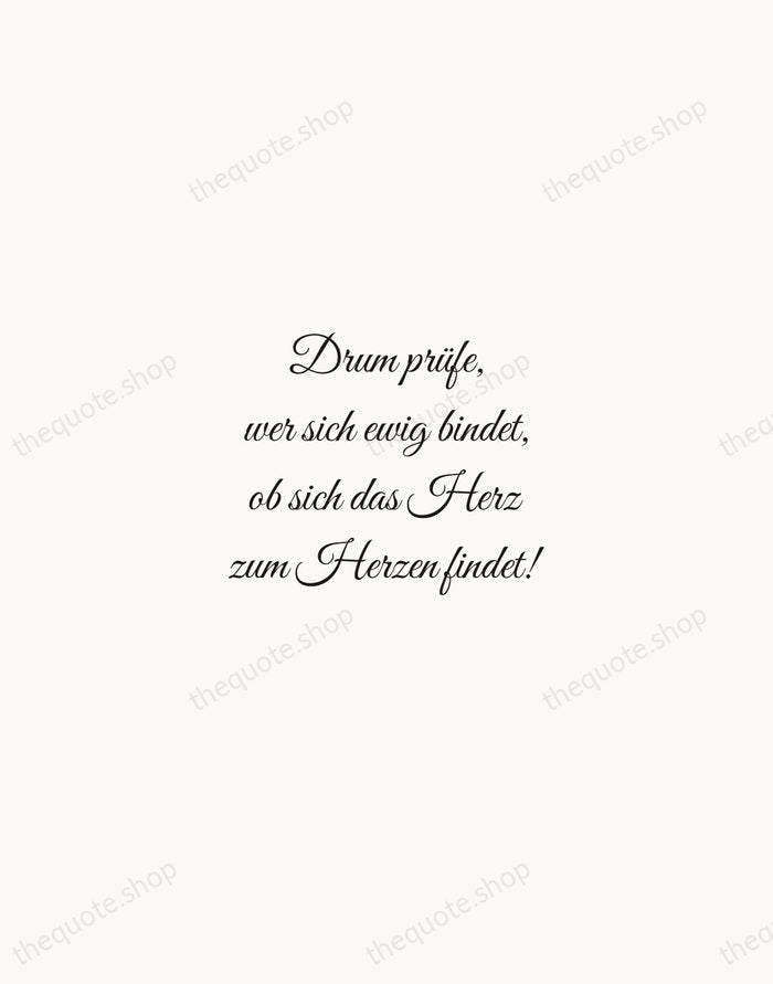 Drum prüfe, wer sich ewig bindet, ob sich das Herz zum Herzen… — Friedrich Schiller — Script Whisper