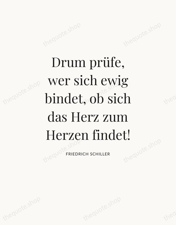 Drum prüfe, wer sich ewig bindet, ob sich das Herz zum Herzen… — Friedrich Schiller — Statement Serif