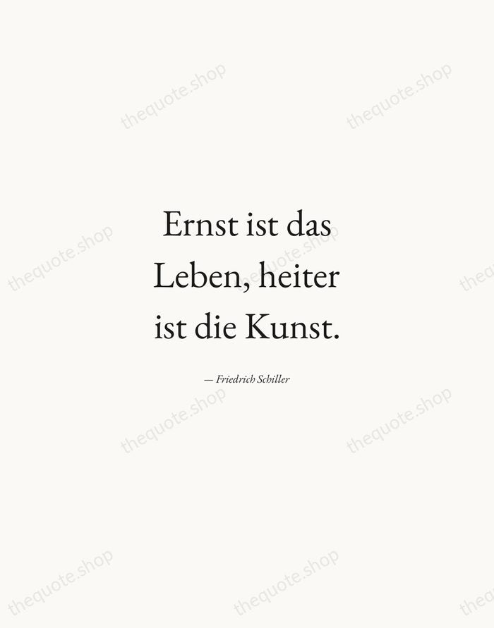 Ernst ist das Leben, heiter ist die Kunst. — Friedrich Schiller — Quiet Garamond