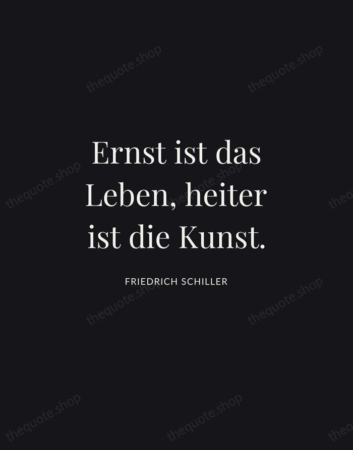 Ernst ist das Leben, heiter ist die Kunst. — Friedrich Schiller | Printable Wall Art — Midnight Serif